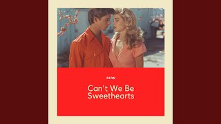 Can't We Be Sweethearts