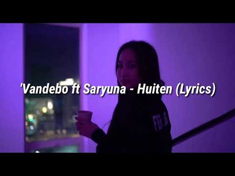 Vandebo ft. Saryuna- Huiten(Lyrics)