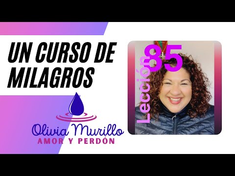 Lección 85 UN CURSO DE MILAGROS