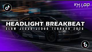 Download lagu DJ HEADLIGHT BREAKBEAT REMIX JEDAG JEDUG SLOW VIRAL TIKTOK TERBARU 2026 mp3