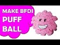 How To Make Puffball Of Battle For Dream Island BFDI