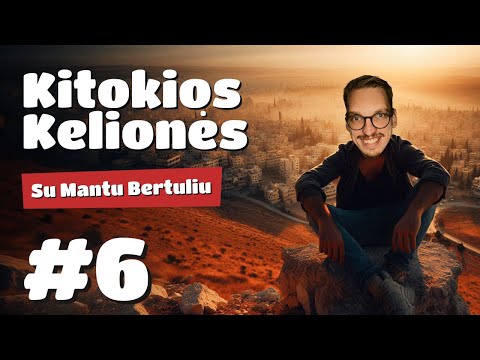 „Kitokios kelionės“ su Mantu Bertuliu (Sirija, 6 serija)