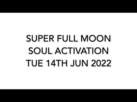 Super Full Moon SOUL✨ Activation - 14th June 2022 #activation #superfullmoon #guidedmeditation #soul