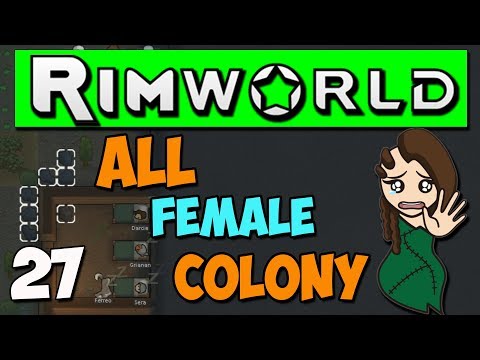 Rimworld 1.0 Gameplay - Ep 27 - All Female Colony