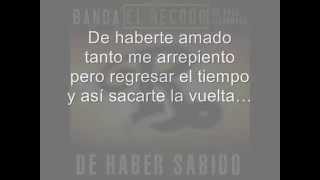 De Haber Sabido - Banda El Recodo (Letra).