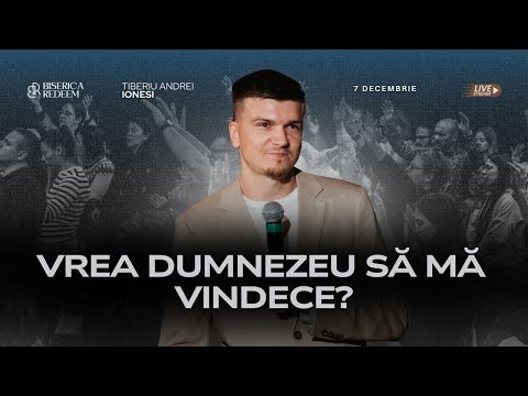 VREA DUMNEZEU SĂ MĂ VINDECE? | Pastor Tiberiu Andrei Ionesi