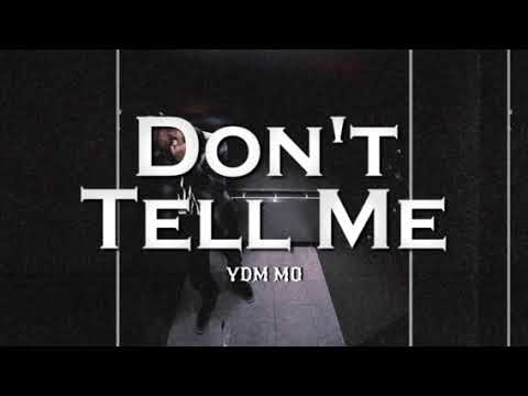 YDM Mo - DON'T TELL ME (OFFICIAL LYRIC VIDEO)