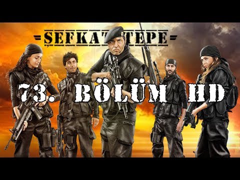 Şefkat Tepe - 73.Bölüm HD