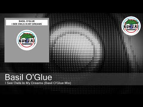 Basil O'Glue - I See Owls In My Dreams (Basil O'Glue Mix)