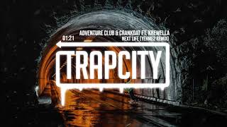 Adventure Club &amp; Crankdat - Next Life ft. Krewella (YehMe2 Remix)