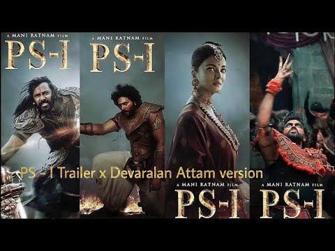 PS - 1 Trailer Recut Devaralan Atta version. #lycaproductions #ponniyinselvan #tipsofficial