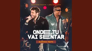 Ouvir Onde Tu Vai Sentar (Feat. Léo Santana) – Gustavo Mioto