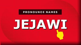 How to pronounce Jejawi