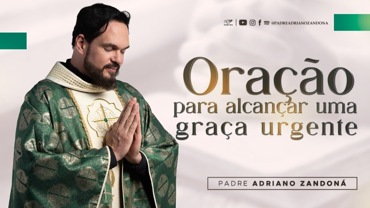 Oração para alcançar uma graça urgente | Padre Adriano Zandoná