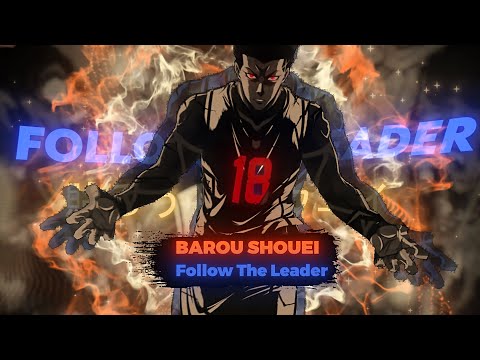 Barou Shouei BLUE LOCK - Follow The Leader [ AMV \ EDIT ]