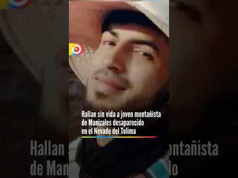 Hallan sin vida a joven montañistade Manizales desaparecido en el Nevado del Tolima