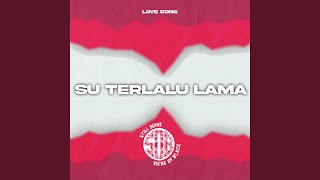 Download lagu Su Terlalu Lama mp3 Download lagu Su Terlalu Lama mp3