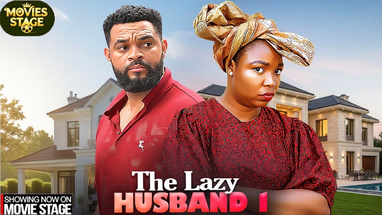 THE LAZY HUSBAND 1 | STEPHEN ODIMGBE , EKENE UMENWA - Latest Nollywood Full Movie 2026.