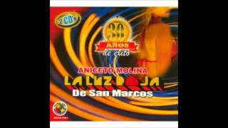 ((Aniceto Molina)) Mix De Oro Porpurri De Cumbias-Luz Roja De San Marcos