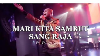 Download lagu Mari Kita Sambut Sang Raja ( Unknown ) by Ps. Vriego Soplely || GSJS Pakuwon Mall, Surabaya mp3