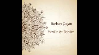 Burhan Çaçan  - Ben Yürürüm Yane Yane - Mevlütler ve İlahiler Albümü
