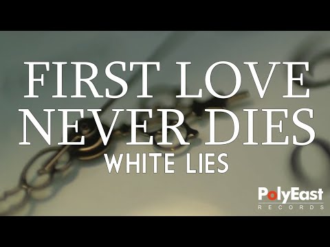 White Lies - First Love Never Dies (Official Lyric Video)