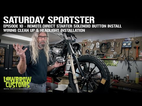 Saturday Sportster -Season 1 - Episode 10 - Remote Starter, Wiring Clean UP & Headlight Installation