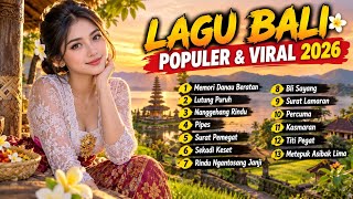 Download lagu LAGU BALI POPULER & VIRAL 2026 | Memori Danau Beratan, Lutung Puruh, Nanggehang Rindu | Full Album mp3