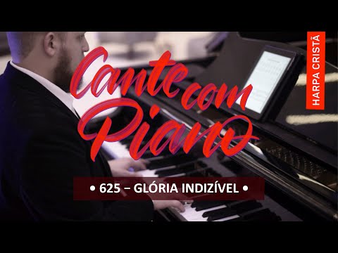 625 - Glória Indizível | Cante Com Piano