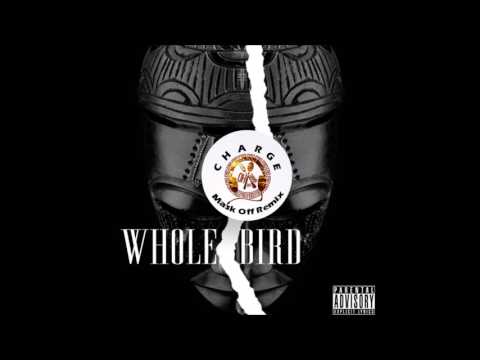 WholeBird (@Jbird978)  -" Charge" (Mask off Remix)