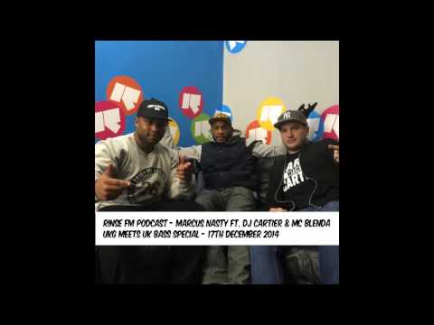 Marcus Nasty Show W/ DJ Cartier & MC Blenda | UKG meets UK Bass Special - Rinse FM | 17/12/14