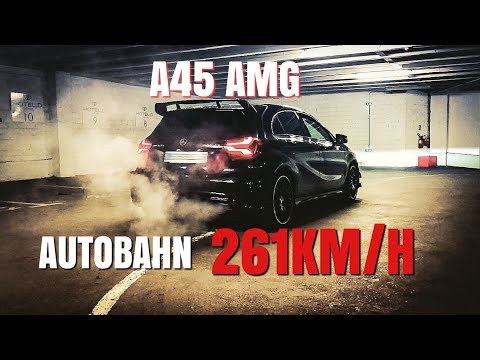 A45 AMG - Top speed on german autobahn - 0-261KM/H - launch control, amazing sound - HD 1080P