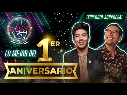 Lo mejor del Primer Aniversario Online de El Frasco - Episodio Sorpresa