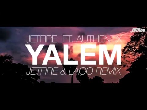 JETFIRE ft Authentix - YALEM (JETFIRE & Lago Remix)