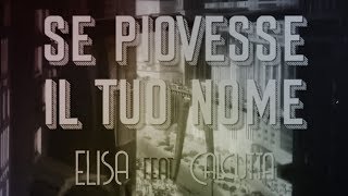 Se piovesse il tuo nome -  Elisa feat. Calcutta (videoclip)