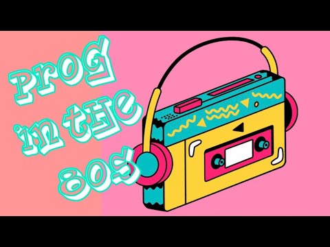 Prog In The Eighties