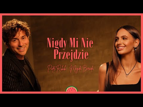 Magda Bereda i Piotr Rubik - Nigdy Mi Nie Przejdzie