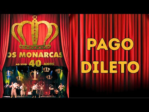 Pago Dileto - Os Monarcas