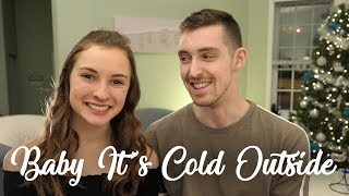 Baby It's Cold Outside - Laurier Lachance & Sarah McAllister (Christmas Cover)