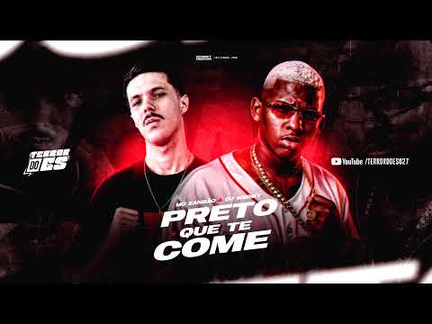 MC ZANGAO - PRETO QUE TE COME (DJ WERIKY) TERROR DO ES 027
