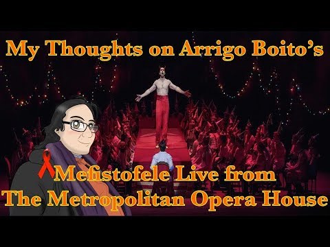 My Thoughts on Arrigo Boito's Mefistofele Live from The Metropolitan Opera House