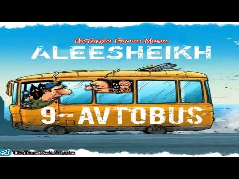 ALEESHEIKH - TO'QQIZINCHI AVTOBUS / YANGI TREND ! / BUNAQASI BO‘LMAGAN !