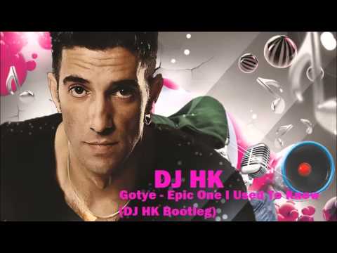 Gotye - Epic - One I Used To Know (DJ HK Bootleg)