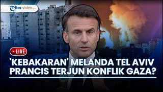 Ledakan & Kebakaran Hebat Melanda Tel Aviv, Prancis Berpotensi akan 'Terjun' dalam Perang Gaza?