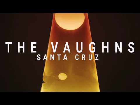 The Vaughns - Santa Cruz (Official Video)