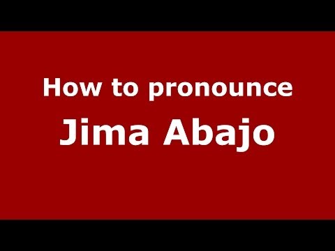 How to pronounce Jima Abajo (Dominican Republic) - PronounceNames.com