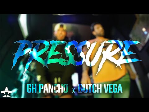 GH Pancho - "Pressure" feat. Butch Vega