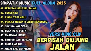 Download lagu Berpisah Di ujung Jalan - Simpatik Music Full Album Terbaru 2025 || Laila Ayu KDI Full Album Terbaru mp3