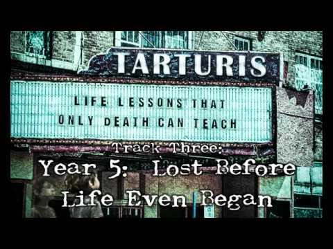 Tarturis - Year 5:  Lost Before Life Even Began (with lyrics)
