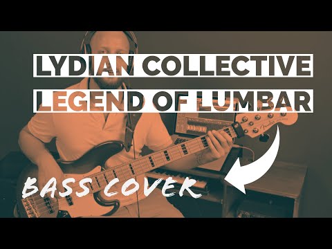 Lydian Collective - Legend of Lumbar (Bass Cover)